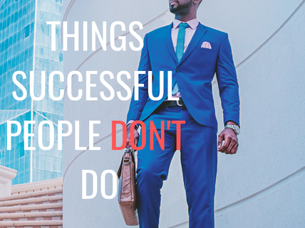 10 Things Successful People DON'T Do