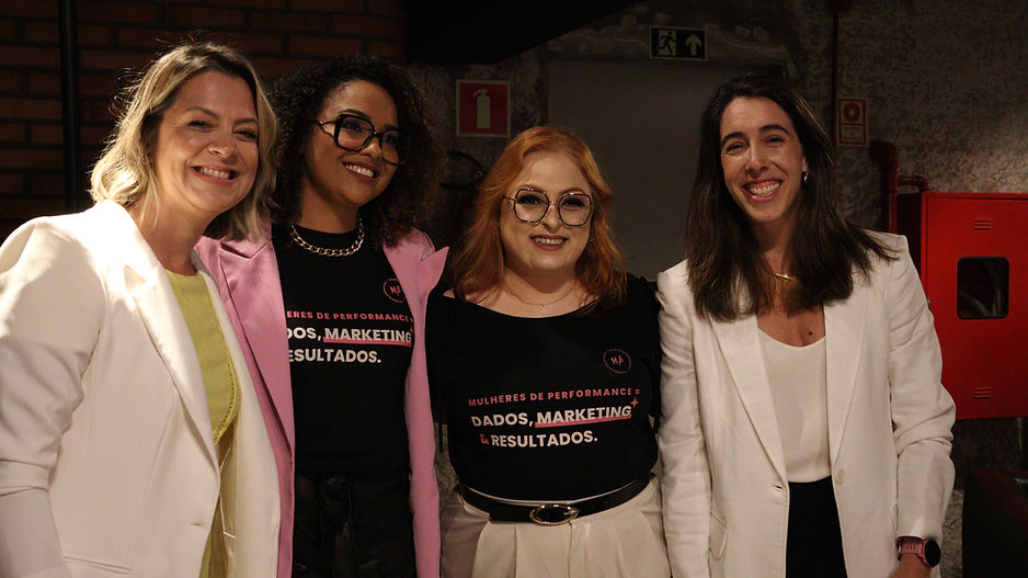 Michelle Raphaelli (Cada de Produção), Desirée Farias (Mulheres de Performance), Jessica de Castro (Mulheres de Performance) e Marianna Cunha (Google)