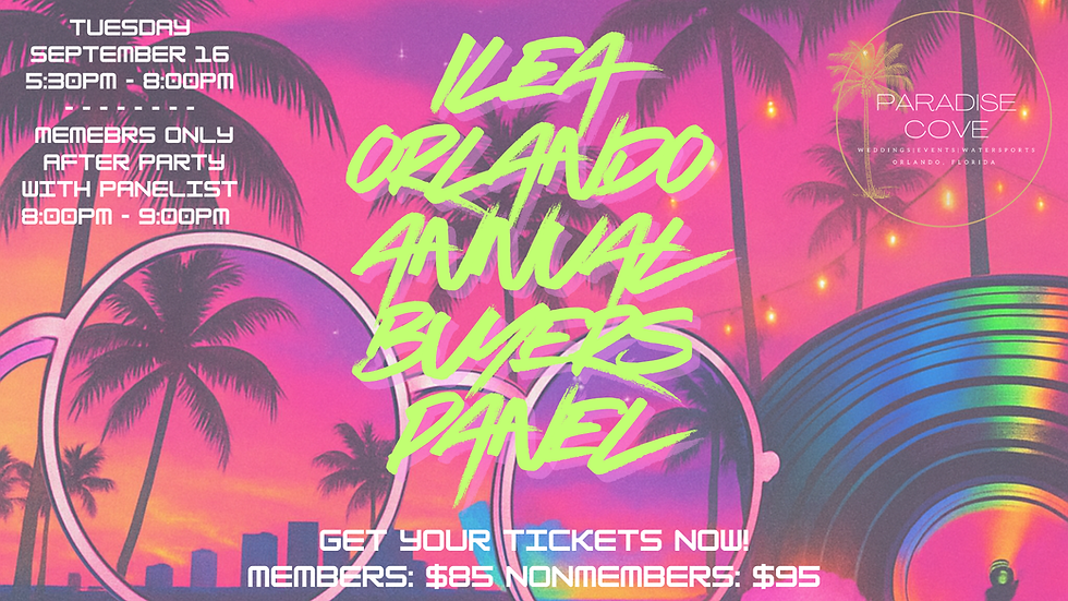 🎉2025 ILEA ORLANDO ANNUAL BUYERS PANEL🎉