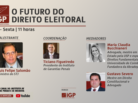 Webinários IGP: “O futuro do Direito Eleitoral”