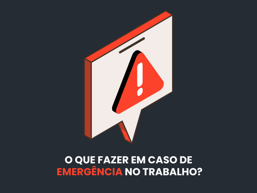 O que fazer em caso de emergência no trabalho? Segurança do trabalho