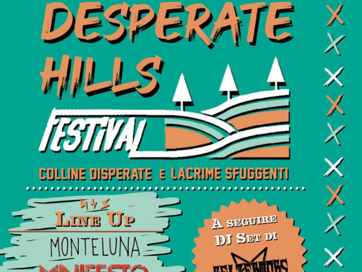 DESPERATE HILLS FESTIVAL 1^ EDIZIONE. Nelle colline del Monferrato