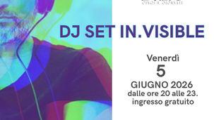 DJ SET IN.VISIBLE, ospite al DAZIO 5 GIORNATE MILANO. Venerdì 5 giugno dalle ore 20 alle ore 23. Ingresso libero