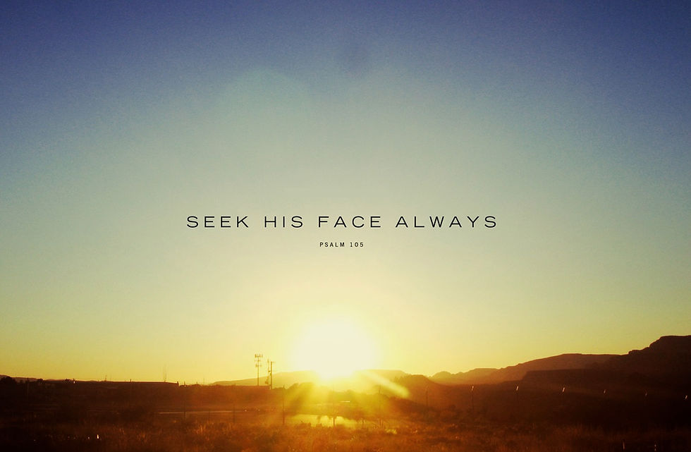 Seek His Face Continually