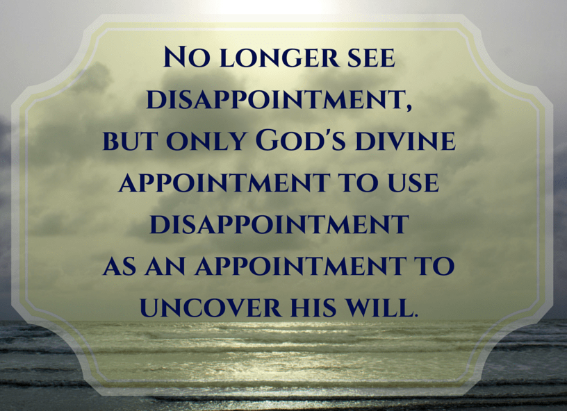Not Disappointed, But Appointed To Praise