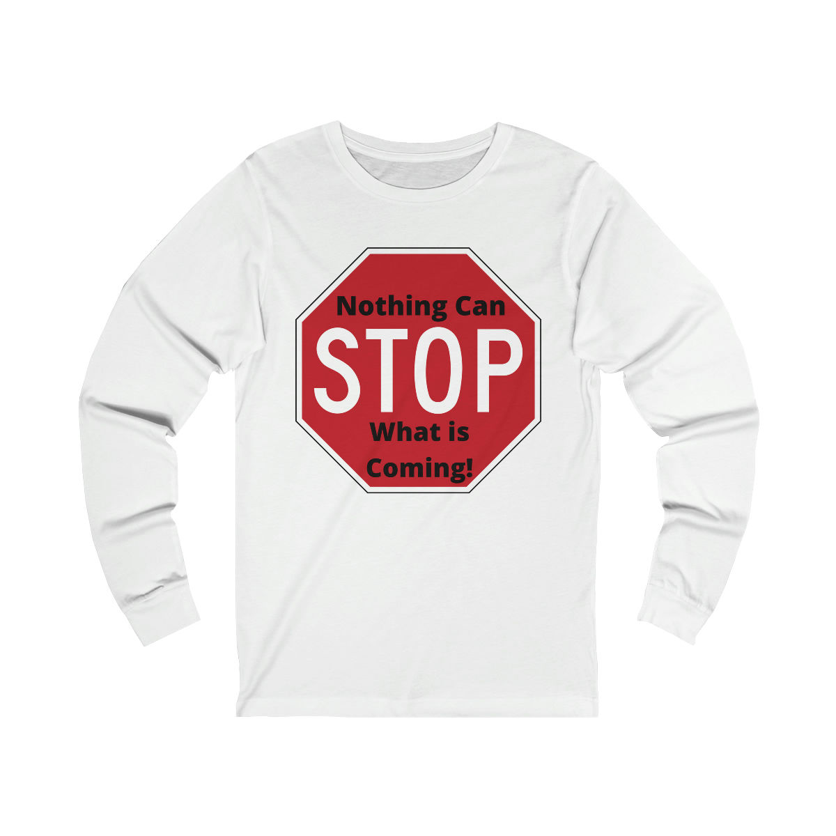 Nothing Can Stop (Stop Sign) Unisex Jersey Long Sleeve T-Shirt