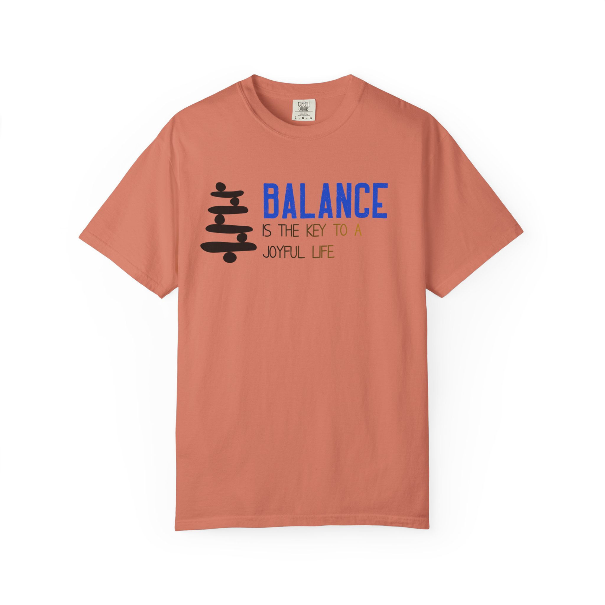 Balance Is the Key To Joyful Life Comfort Colors 1717 T-Shirt