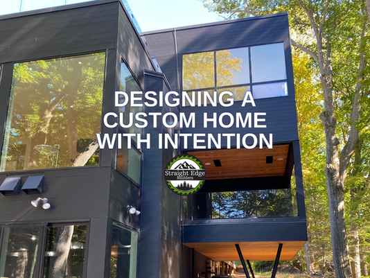 Designing a Custom Home with Intention