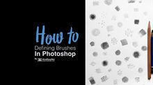 HOW TO : Defining Brushes in Photoshop