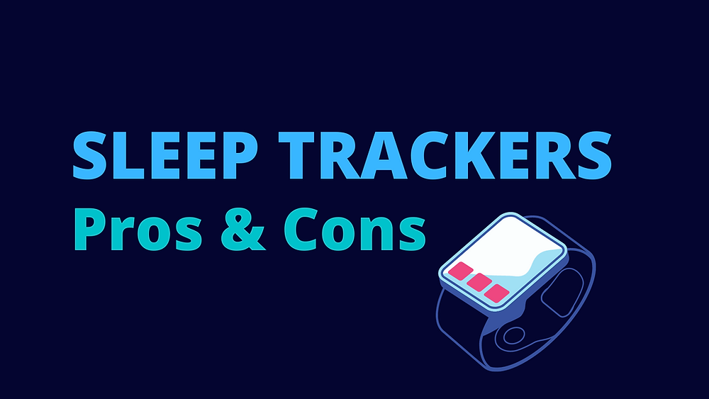 Should I Buy A Sleep Tracker Pros Cons Should I Buy A Sleep Tracker Pros Cons