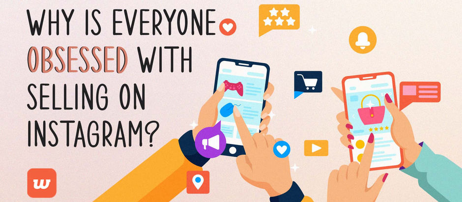 Why Is Everyone Obsessed With Selling on Instagram?