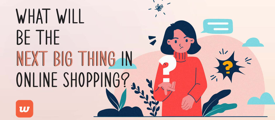 What Will Be The Next Big Thing In Online Shopping?