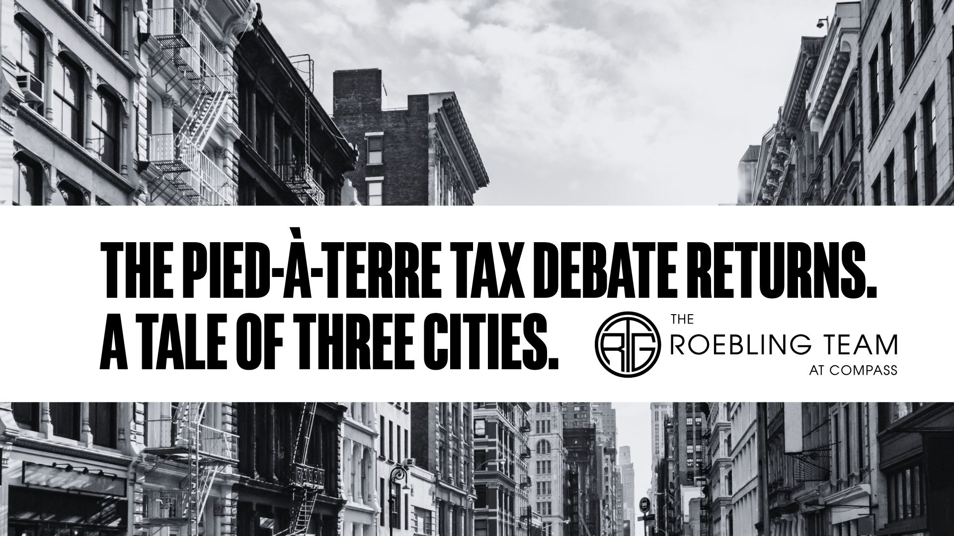 The Pied-à-Terre Tax Debate Returns. A Tale of Three Cities.