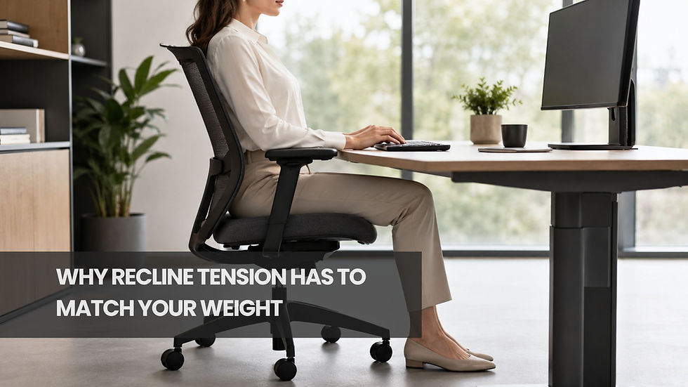 Why Recline Tension Has to Match Your Weight