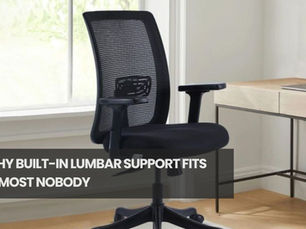 Why Built-In Lumbar Support Fits Almost Nobody