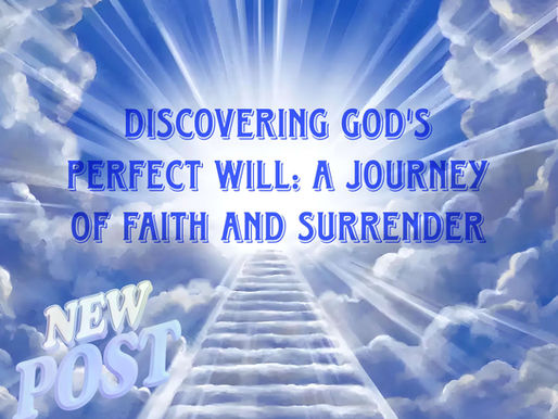 Discovering God's Perfect Will: A Journey of Faith and Surrender