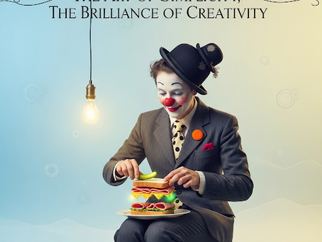 The Art of Simplicity, The Brilliance of Creativity!