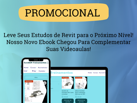 Leve Seus Estudos de Revit para o Próximo Nível: Nosso Novo Ebook Chegou Para Complementar Suas Videoaulas!