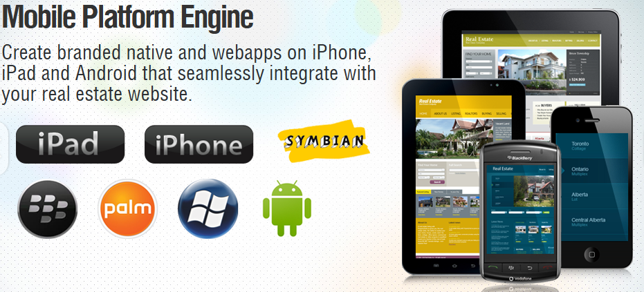 Mobile Platform Engine. Create branded native and webapps on iPhone, iPad and Android that seamlessly integrate with your real estate website.