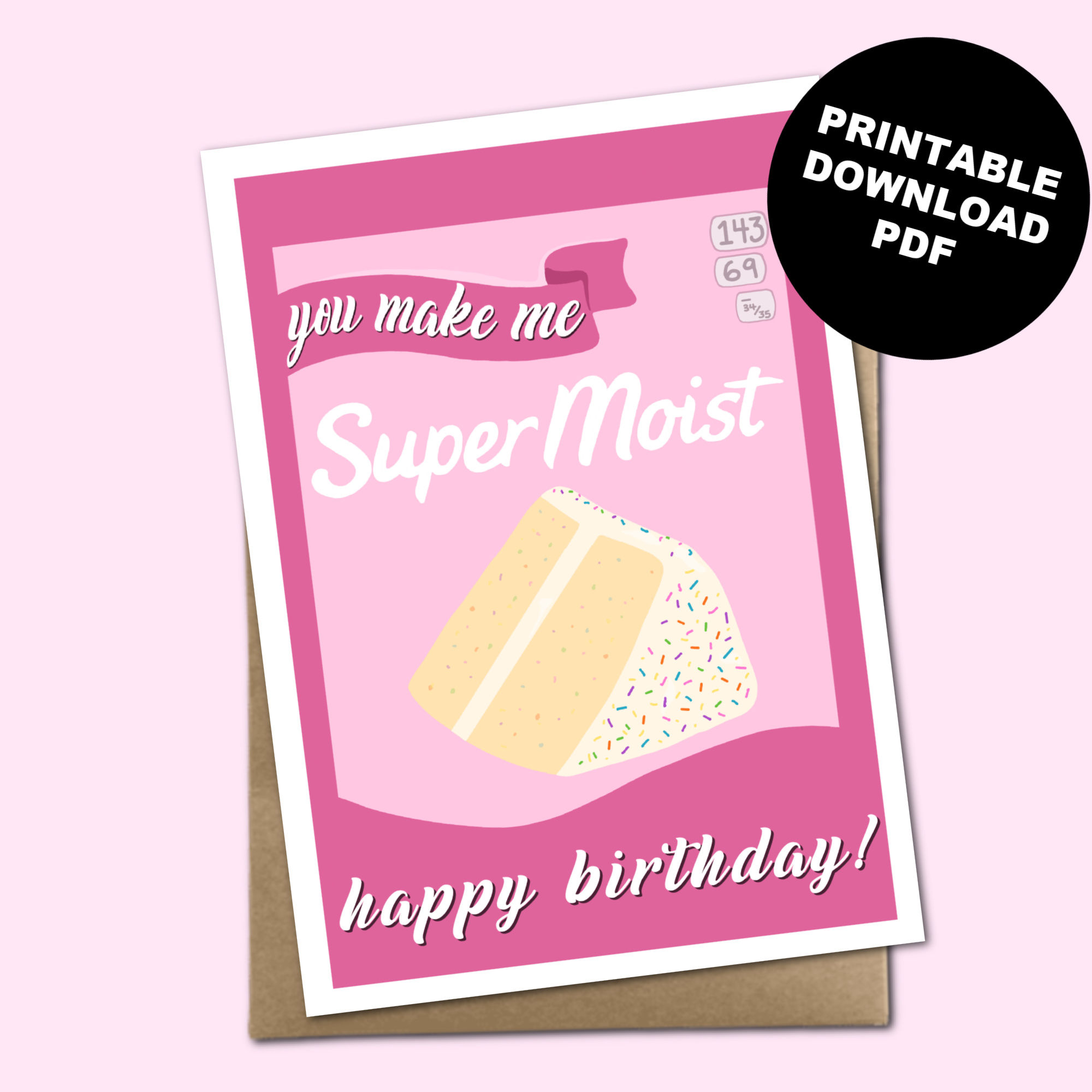 You Make Me Super Moist, Birthday Card - PRINTABLE Greeting Card