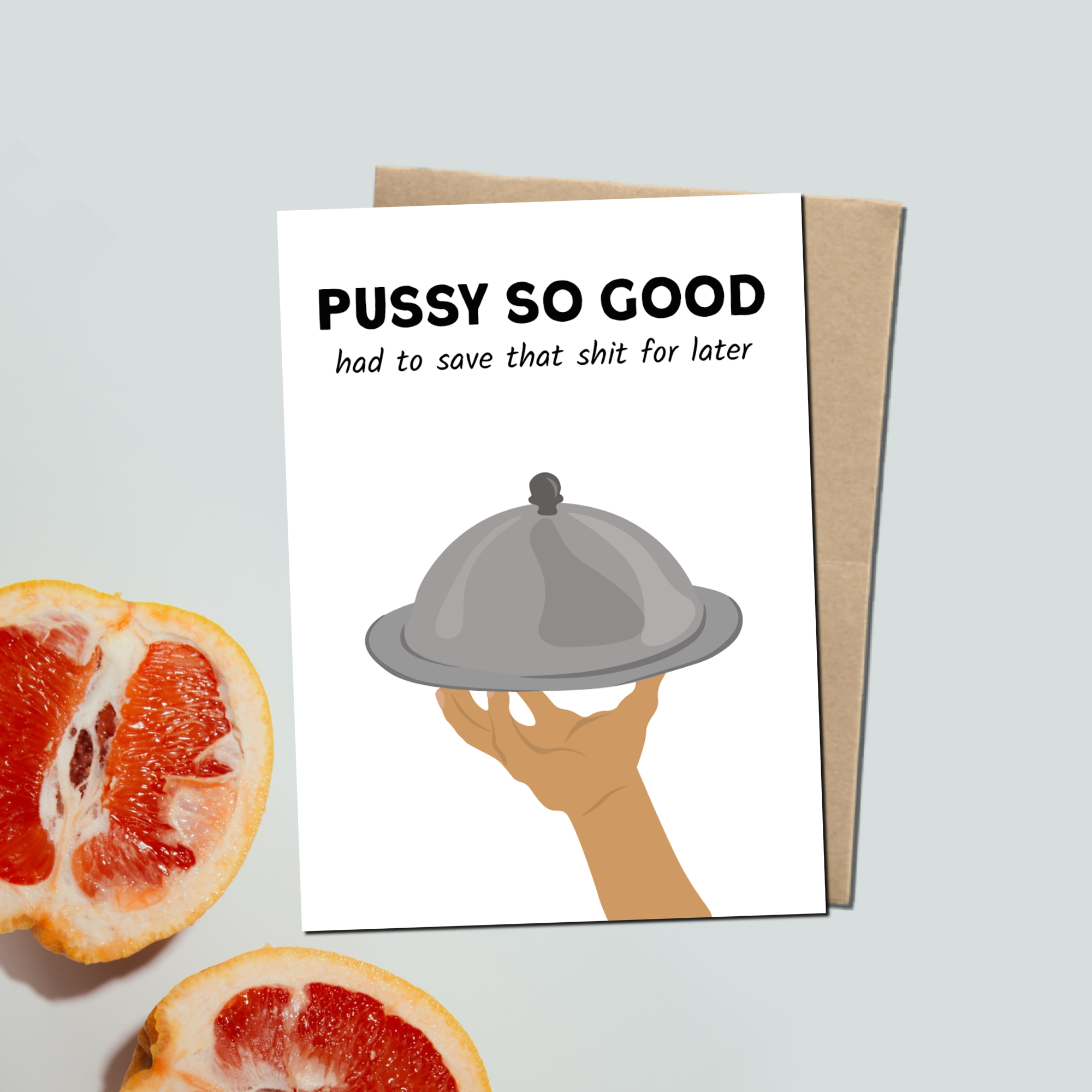 "Pussy So Good, Had To Save That Shit For Later" - Greeting Card