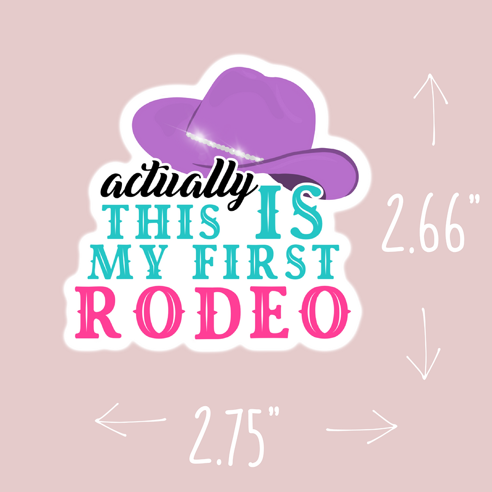 Thumbnail: Actually, This IS My First Rodeo - Sticker