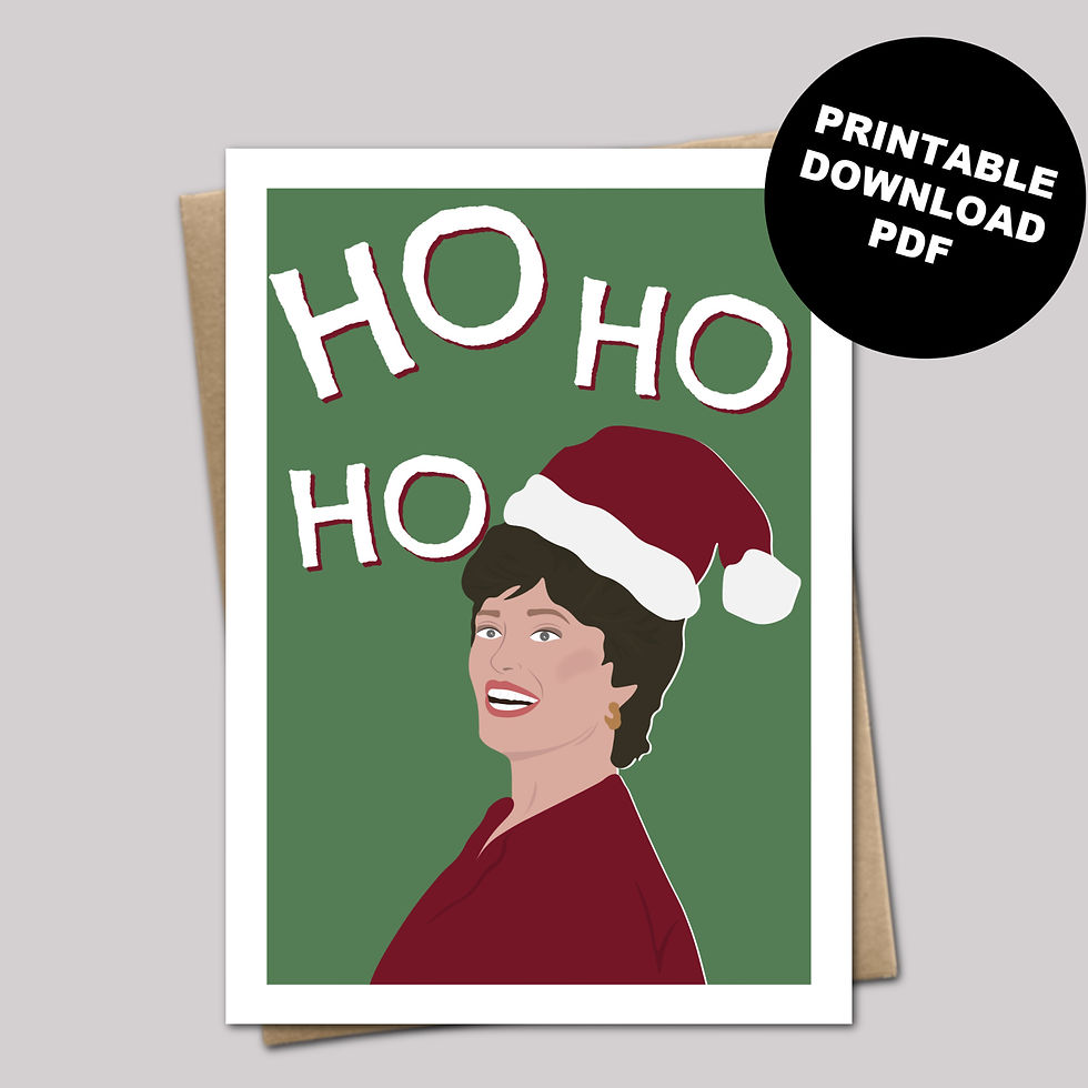 Golden Girls Ho Ho Ho - Holiday/Christmas - PRINTABLE Greeting Card