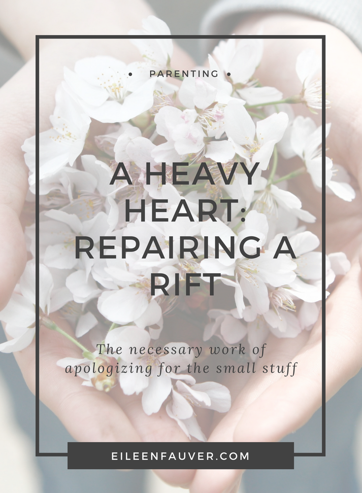 Heavy Heart, repairing a rift, saying sorry, parenting