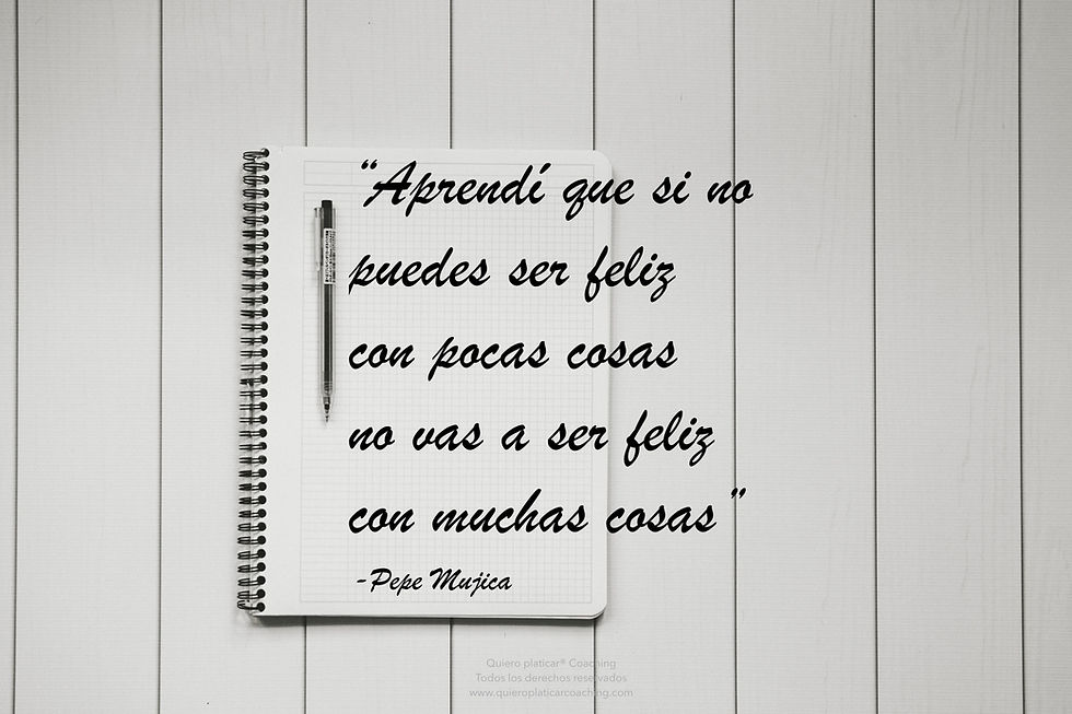 Frase "Aprendí que si no puedes ser feliz con pocas cosas, no vas a ser feliz con muchas cosas"