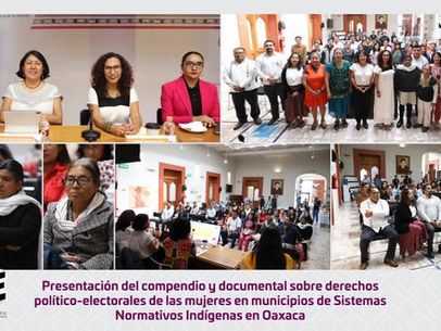 El IEEPCO presenta compendio y documental sobre los derechos político-electorales de las mujeres en municipios regidos por Sistemas Normativos Indígenas