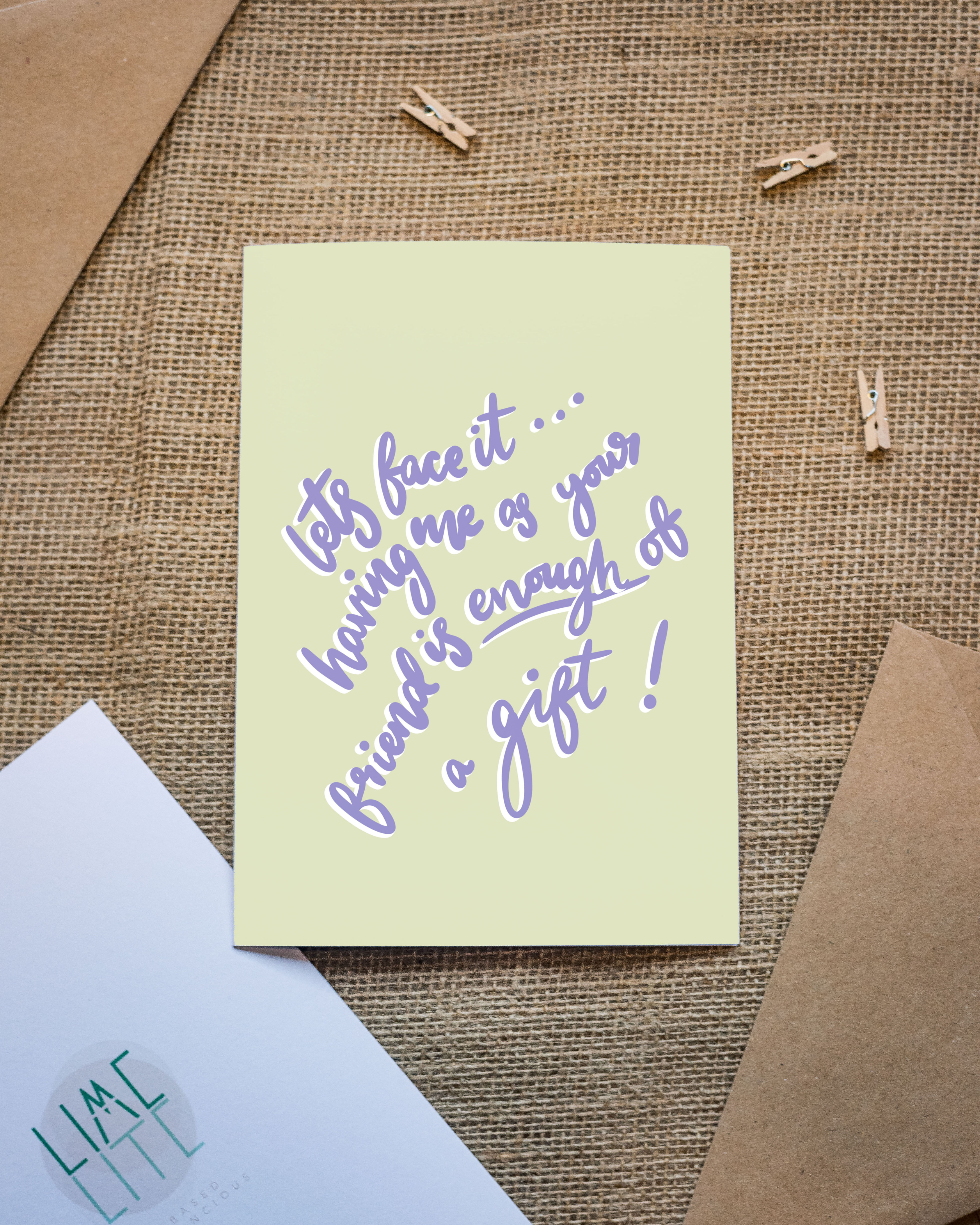 Lets face it... having me as your friend is enough of a gift!