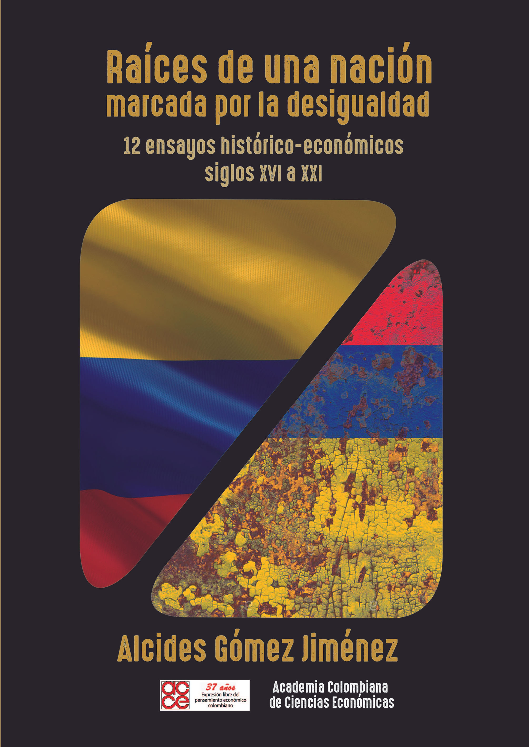 Raíces de una nación marcada por la desigualdad