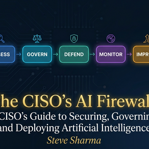 The CISO's AI Firewall Framework for Securing and Governing Artificial Intelligence
