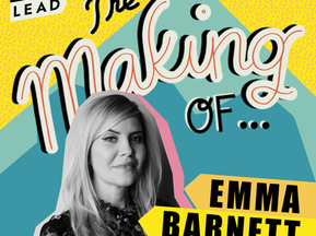 The Making of Emma Barnett - Podcast by The Female Lead