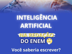 Inteligência Artificial no Enem: como se preparar para a redação