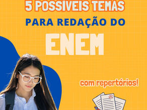 5 possíveis temas da redação do ENEM 2025