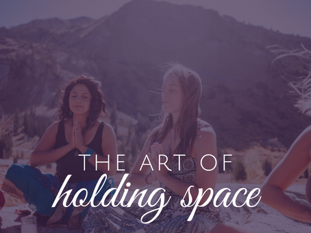 The Art of Holding Space