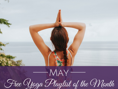 May Free Yoga Playlist of the Month - 60 Minutes
