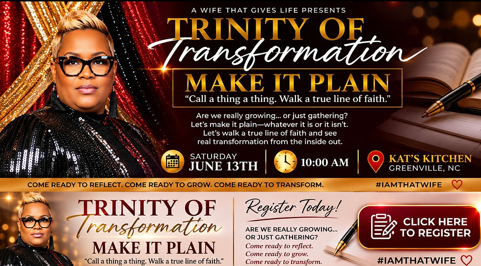 Put:  Trinity of Transformation: MAKE IT PLAIN