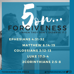5 On Forgiveness When They Dont Deserve It