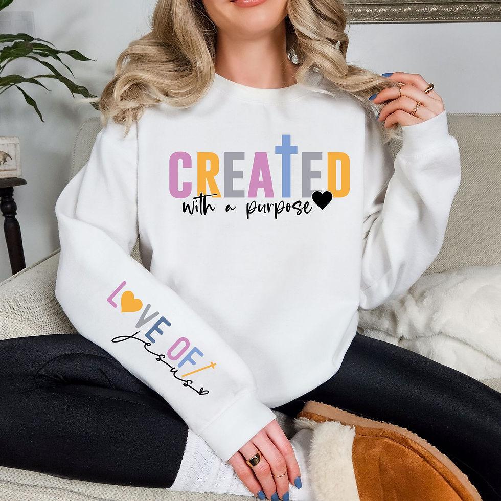 Created With A Purpose Sweatshirt