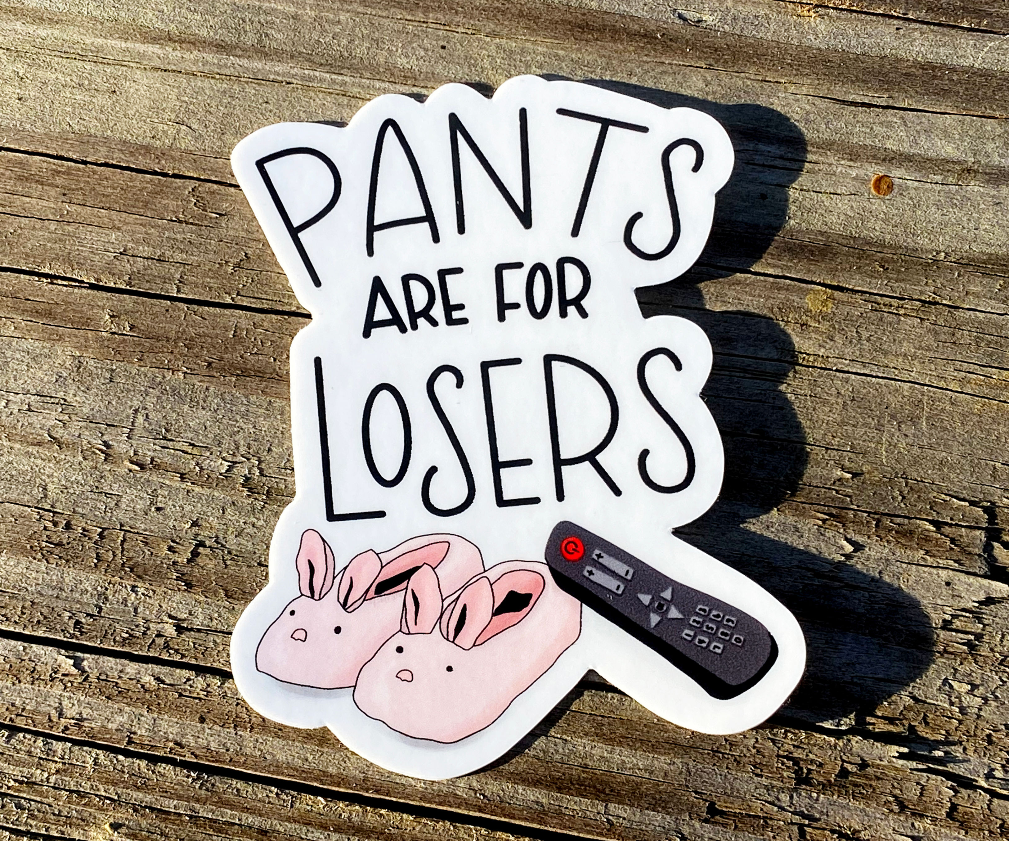 Pants Are For Losers Die Cut Sticker