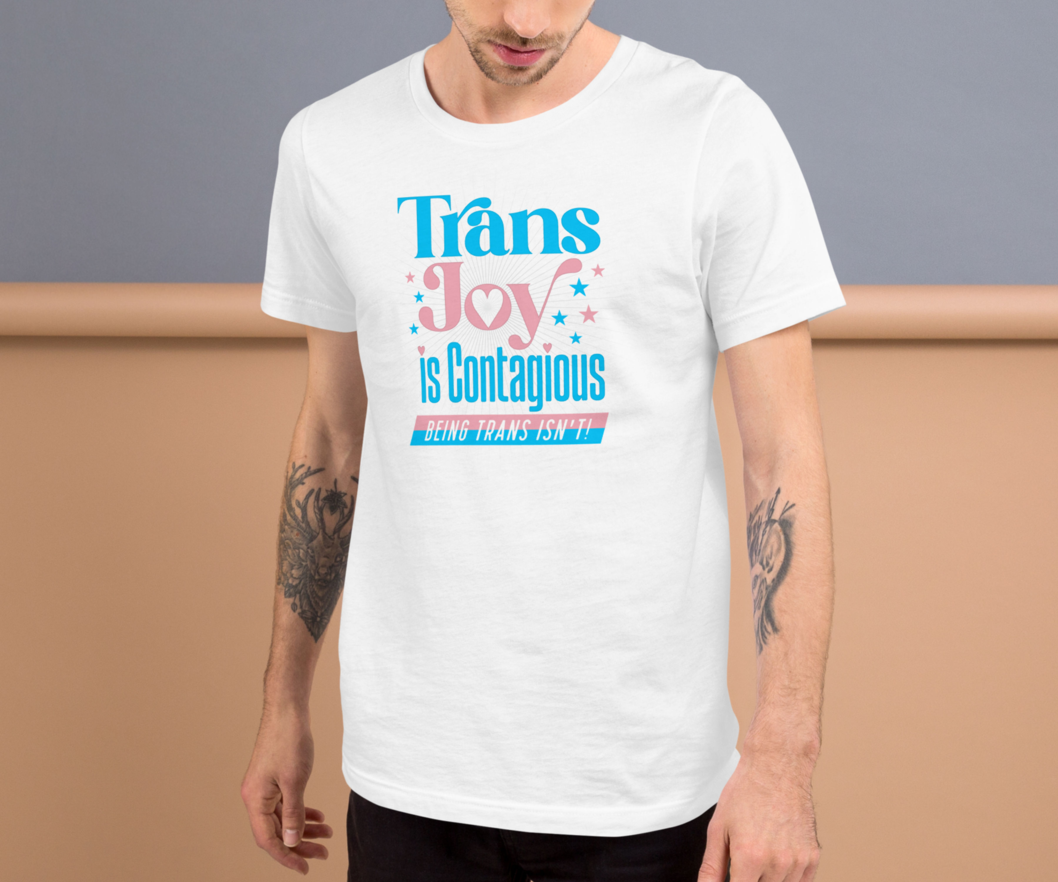 Trans Joy is Contagious, Being Trans Isn't Shirt