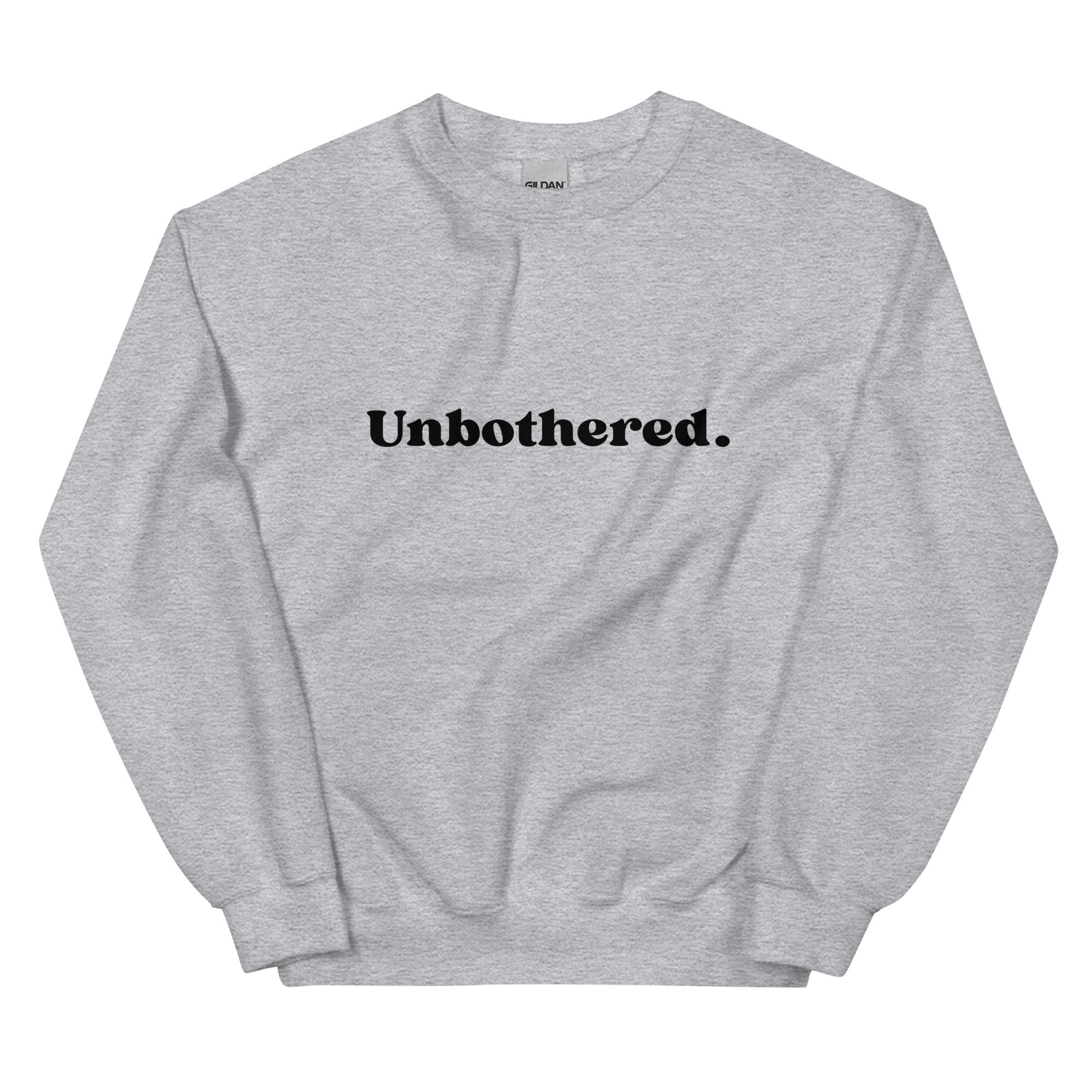 "Unbothered" Unisex Sweatshirt