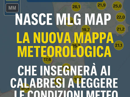 Nasce MLG Map: la mappa che insegnerà a leggere le condizioni meteo in tempo reale alla Calabria!!