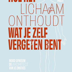 Hoe je lichaam onthoudt wat je zelf vergeten bent
