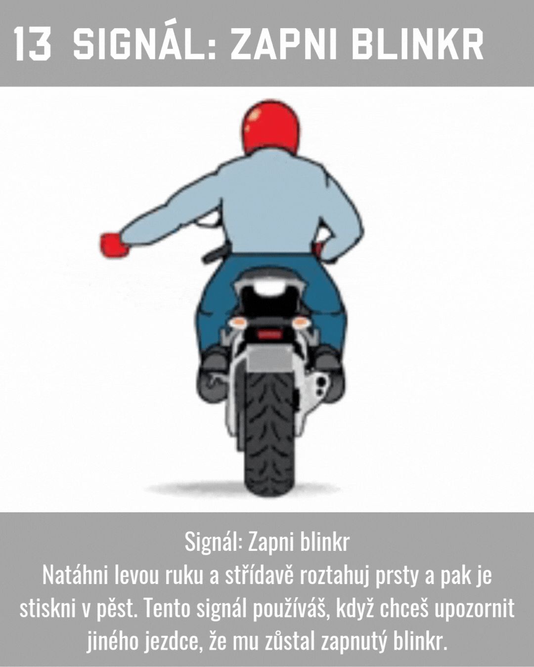 Signál Odboč vlevo Upaž levou ruku do strany, dlaň směřuje dolů. Používá se při odbočování