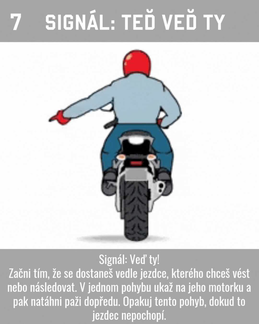 Signál Odboč vlevo Upaž levou ruku do strany, dlaň směřuje dolů. Používá se při odbočování