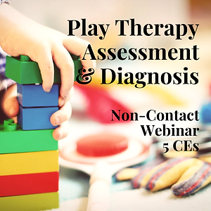 Play Therapy Assessment and Diagnosis Non-Contact Webinar.png