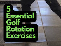 5 Essential Exercises to Improve Your Golf Rotation